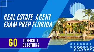 Real Estate Agent Exam Prep Florida (60 Difficult Questions)