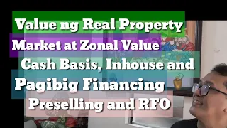 Value ng Real Property Market Zonal Value Cash Basis Inhouse and Pagibig Financing Preselling & RFO