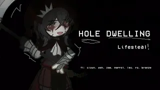 HOLE DWELLING || Lifesteal