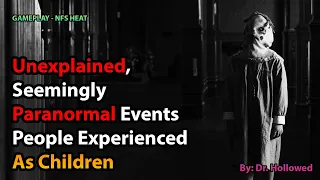 Unexplained, Seemingly Paranormal Events People Experienced As Children | NFS HEAT