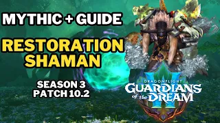 Restoration Shaman Mythic+ Guide 10.2 (Season 3 Updated)