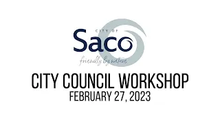 Saco City Council Workshop - February 27, 2023