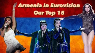 Armenia In Eurovision Our Top 15 / Հայաստանը Եվրատեսիլում Թոփ 15 🇦🇲