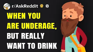 The craziest attempts by minors to buy alcohol