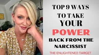 Top 9 Ways To Take Your Power Back From The Narcissist