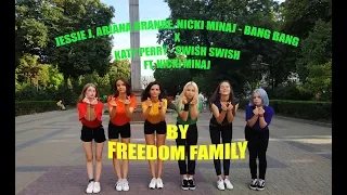 [DANCE COVER] JESSIE J, ARIANA GRANDE, NICKI MINAJ - BANG X KATY PERRY - SWISH By Freedom Family