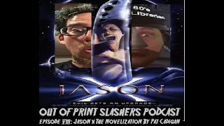 Out Of Print Slashers Podcast #8: Jason X The Novelization By Pat Cadigan