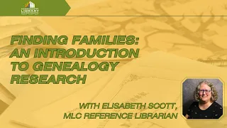 Finding Families: An Introduction to Genealogy Research