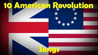 10 American Revolutionary War Songs