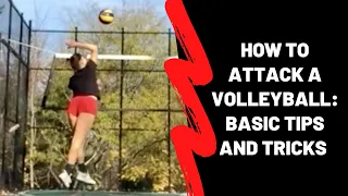 How to Attack a Volleyball for Beginners: Tips and Tricks