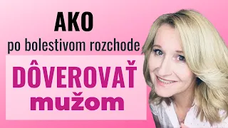 Ako začať opäť dôverovať mužom