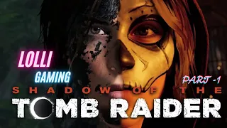 Shadow of the Tomb Raider | Part 1 | #adventure #story #games