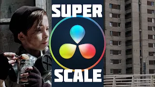 Super Scale в DaVinci Resolve 17 как увеличить качество видео