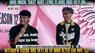 NINO GAK BERANI LAWAN CLAUDE SKYLAR! INTERVIEW KOCAK SKYLAR VS NINO MPL SEASON 12