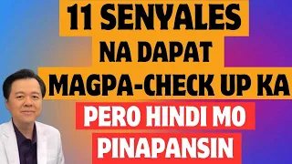 11 Senyales na Dapat Magpa-Check Up Ka. - By Doc Willie Ong (Internist and Cardiologist)