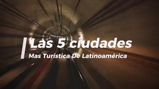 Las 5 Ciudades Más Visitadas De Latinoamérica