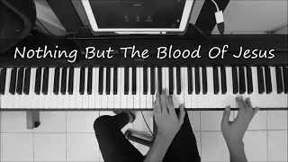 NOTHING BUT THE BLOOD OF JESUS - Piano Instrumental