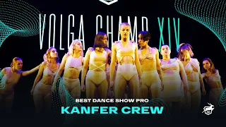 VOLGA CHAMP XIV | BEST DANCE SHOW PRO | Kanfer crew