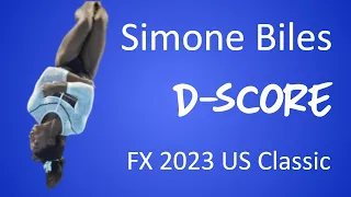 Simone Biles D-Score - Floor - 2023 US Classic - 2022-2024 CoP