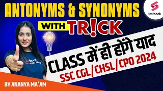 ANTONYMS & SYNONYMS With Tricks for SSC | SSC CGL/CHSL/CPO English By Ananya Ma'am