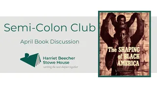 April 2024 Semi Colon Club - The Shaping Black America