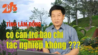 TỈNH LÂM ĐỒNG CÓ CẢN TRỞ BÁO CHÍ TÁC NGHIỆP??? #Diendan216