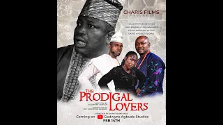 ||The Prodigal Lovers||Latest Film||2024