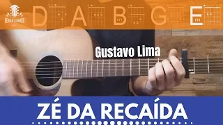 Zé da Recaída - Gusttavo Lima / COMO TOCAR!