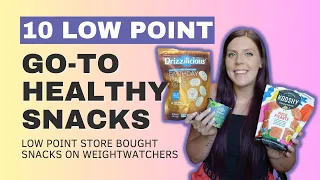 10 GO-TO LOW POINT WW (WEIGHTWATCHERS) SNACKS | Snacks I Eat on My Weight Loss Journey