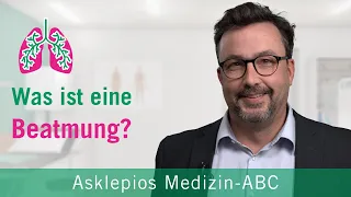 Was ist eine Beatmung? - Medizin ABC | Asklepios