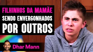 Filhinhos Da Mamãe Sendo Envergonhados Por Outros | Dhar Mann Studios