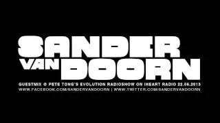 Sander van Doorn Guestmix for Pete Tong's Evolution Radioshow on iHeart Radio 21.06.2013