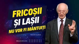 Traian Aldea - Fricoșii și lașii nu vor fi mântuiți - predici creștine