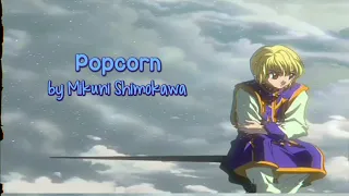 Popcorn (Hunter x Hunter OVA Ending 2) with English and Romaji Lyrics