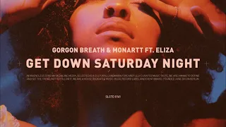 Gorgon Breath & Monartt - Get Down Saturday Night (feat. Eliza)