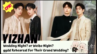 [YiZhan] Wedding Night? or Weibo Night? ggdd Rehearsal for Their Grand Wedding? #bjyx
