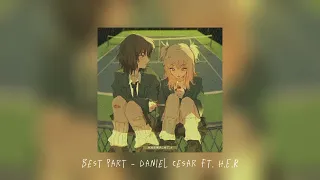 Best Part - Daniel Cesar ft. H.E.R (Sped Up)