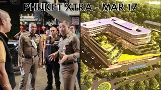 Sex trafficking raid lead to Patong police transfers, PSU Phuket Hospital by 2027 || Thailand News