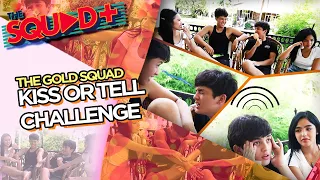 KISS OR TELL CHALLENGE • THE GOLD SQUAD | The Squad+
