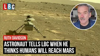 When will humans reach Mars? Astronaut Chris Hadfield speaks to LBC