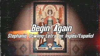 Begin Again - Stephanie Dowling, Fallout: New Vegas (Letra en Español/Inglés)