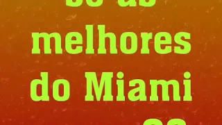 Miami melhores anos 80 e 90