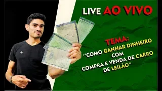 LIVE DE COMO GANHAR DINHEIRO COM LEILÃO DE CARROS