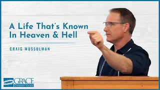 A Life That’s Known In Heaven & Hell - Craig Mussulman