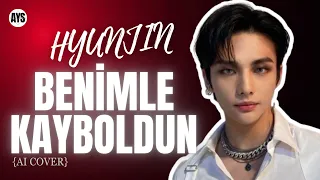 Hyunjin - Benimle Kayboldun (AI Cover)