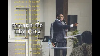 Preach To The City (Predicar a la Ciudad) - Evangelist Jermaine Ervin // 120422am