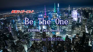 【仮面ライダービルド】Be The One／PANDORA feat.Beverly-cover by SINISTLA