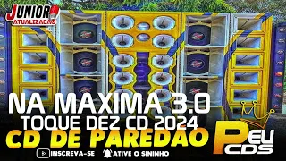 TOQUE DEZ 2024 - NA MAXIMA 3.0 - MÚSICAS NOVAS - ALTA QUALIDADE PRA PAREDÃO