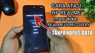 CARA MENGATASI HP REALME MASUK MENU  REALME UI RECOVERY