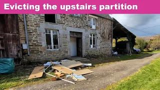 Evicting the upstairs partition. French farm house renovation.